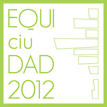 CONGRESO EQUICIUDAD 2012. La equidad como garante de la ciudad sostenible